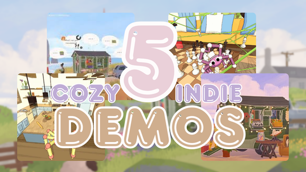 5 Cozy Indie Demos You Should Check Out